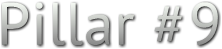 Pillar #9 Pillar #9